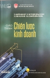 Giáo Trình Chiến Lược Kinh Doanh ( Tác giả: TS. Nguyễn Ngọc Quý)