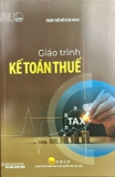 Giáo Trình Kế Toán Thuế (Tác giả: Trần Thế Nữ) -ĐHQGHN