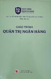 Giáo Trình Quản Trị Ngân Hàng - PGS. TS. Đỗ Thị Kim Hảo (Tái Bản 2025)