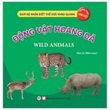 Giúp Bé Nhận Biết Thế Giới Xung Quanh - Động Vật Hoang Dã - Wild Animal (Song Ngữ Anh Việt)