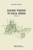 Hành Trình Vì Hòa Bình (Tác giả: TT Nguyễn Chí Vịnh)
