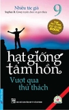 Hạt Giống Tâm Hồn (Tập 9) - Vượt Qua Thử Thách