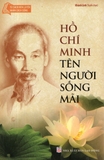 Hồ Chí Minh Tên Người Sống Mãi