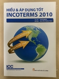 HIỂU VÀ ÁP DỤNG TỐT INCOTERMS 2010 - SONG NGỮ ANH VIỆT