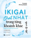 Ikigai - Chất Nhật Trong Từng Khoảnh Khắc