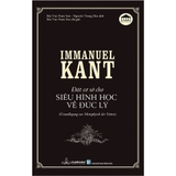Immanuel Kant - Đặt Cơ Sở Cho Siêu Hình Học Về Đức Lý