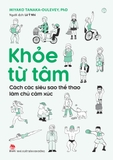 Khỏe Từ Tâm: Cách Các Siêu Sao Thể Thao Làm Chủ Cảm Xúc