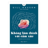 Không Làm Thinh Với Cảm Xúc
