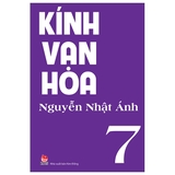 Kính Vạn Hoa - Tập 7 (Phiên Bản 9 Tập) - Tái Bản