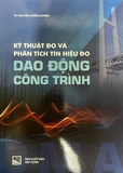 Kỹ Thuật Đo Và Phân Tích Tín Hiệu Đo Dao Động Công Trình