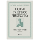Lịch Sử Triết Học Phương Tây: Tập 1 - Triết Học Cổ Đại - Bìa Cứng