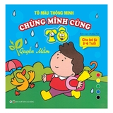 Tô Màu Thông Minh - Chúng Mình Cùng Tô - Quyển Mầm