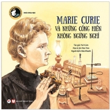 Tuyển Tập Truyện Tranh Danh Nhân Thế Giới - Maire Cuire Và Những Cống Hiến Không Ngừng Nghỉ