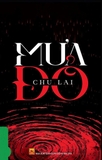 Mưa Đỏ - Tác Giả: Chu Lai