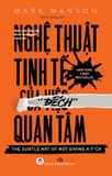 Nghệ Thuật Tinh Tế Của Việc Đếch Quan Tâm