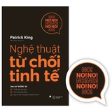 Nghệ Thuật Từ Chối Tinh Tế - Tặng Kèm Bookmark (Số Lượng Có Hạn)