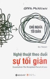 Nghệ Thuật Theo Đuổi Sự Tối Giản (Tái bản 2018)