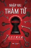 Nhập Vai Thám Tử Murdle: 50 Vụ Án Từ Đơn Giản Đến Phức Tạp (Tái Bản 2025)
