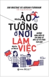 Những Ảo Tưởng Ở Nơi Làm Việc