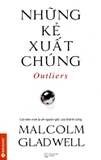 Những Kẻ Xuất Chúng (Tái Bản 2019) - Cái Nhìn mới Lạ Về Nguồn Gốc Của Thành Công