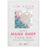 Những Mảnh Ghép Cuộc Đời - Cẩm Nang Kiến Tạo Thành Công Cá Nhân (Tái Bản)