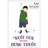Nuôi Con Không Dùng Thuốc - Kim Hyojin