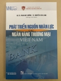Phát Triển Nguồn Nhân Lực Các Ngân Hàng Thương Mại Việt Nam (GS. TS. Phan Huy Đường)