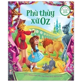 Phiên Bản Kể Lại Đầy Lôi Cuốn Của Tác Phẩm Văn Học Kinh Điển - Phù Thuỷ Xứ OZ