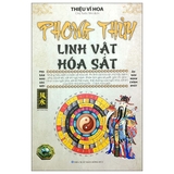 Phong Thuỷ Linh Vật Hoá Sát (Tái Bản 2022)