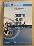 Quản Trị Nguồn Nhân Lực - Lý Luận Và Tình Huống Thực Tiễn (Sách Chuyên Khảo)