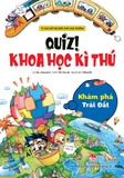 Quiz! Khoa Học Kì Thú: Khám Phá Trái Đất (Tái Bản 2024)