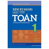 Rèn Kĩ Năng Học Tốt Toán 1 (Tái Bản 2022)