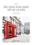 Rồi Cũng Phải Quen Với Sự Cô Đơn - Bản Đặc Biệt Tặng kèm 4 Postcard