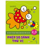 Bộ Sách Tô Màu Thông Minh Đầu Tiên Của Bé - Phép So Sánh Thú Vị (2 - 3 Tuổi)