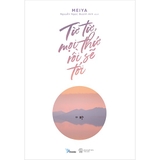 Sách - Từ Từ , Mọi Thứ Rồi Sẽ Tới - Tặng Kèm Bookmark