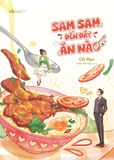 Sam Sam Đến Đây Ăn Nào - Bản Đặc Biệt - Tặng Kèm Móc Khóa Mica 2 Mảnh + Bookmark Bế Hình Tô Cơm + Bookmark Bế Hình Sam Sam + Bookmark Bế Hình Phong Đằng + Card Lenticular + Poster (Số Lượng Có Hạn)