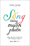 Sống Không Muộn Phiền - Naoki Yahagi