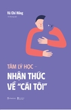 Tâm Lý Học: Nhận Thức Về “Cái Tôi”