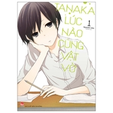Tanaka Lúc Nào Cũng Vật Vờ - Tập 1 - Tặng Kèm Photo Strip (Số Lượng Có Hạn)