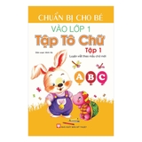 Chuẩn Bị Cho Bé Vào Lớp 1 - Tập Tô Chữ (Tập 1)