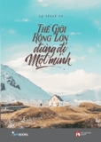 Thế Giới Rộng Lớn Đừng Đi Một Mình - Lý Thành Cơ