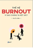 Thế Hệ Burnout: Vì Sao Chúng Ta Kiệt Sức?