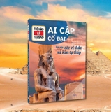 Thế Nào Và Tại Sao: Ai Cập Cổ Đại (Xác Ướp, Các Vị Thần Và Kim Tự Tháp)