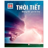 Thế Nào Và Tại Sao - Thời Tiết, Không Khí, Gió Và Mây