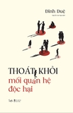 Thoát Khỏi Mỗi Quan Hệ Độc Hại