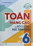 Toán Nâng Cao Và Bồi Dưỡng Học Sinh Giỏi Lớp 6 - Theo Chương Trình Giáo Dục Phổ Thông Mới
