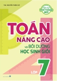 Toán Nâng Cao Và Bồi Dưỡng Học Sinh Giỏi Lớp 7 - Theo Chương Trình Giáo Dục Phổ Thông Mới