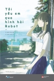 Tôi Yêu Em Qua Hình Hài Robot - Tặng Bookmark