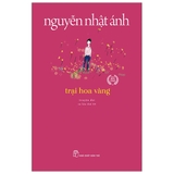 Trại Hoa Vàng - Nguyễn Nhật Ánh (Tái Bản)