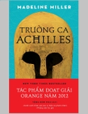 Trường Ca Achilles (Tặng Kèm Phụ Lục: Danh Sách Nhân Vật Các Vị Thần Và Phàm Nhân)